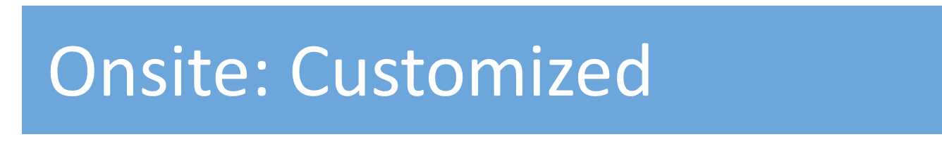 Onsite: Customized